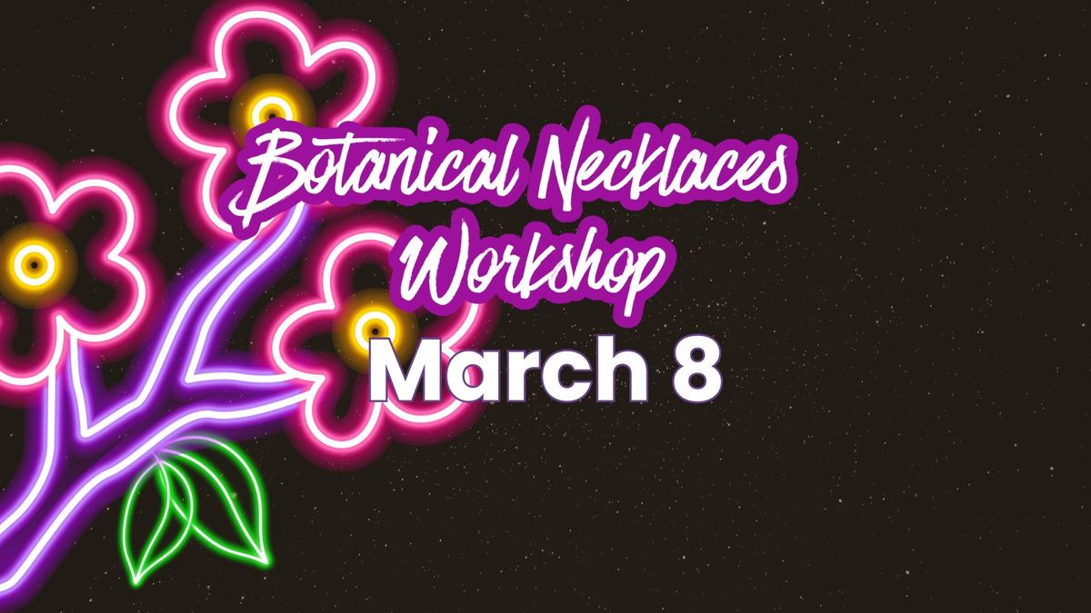 Botanical Necklaces Craft Workshop