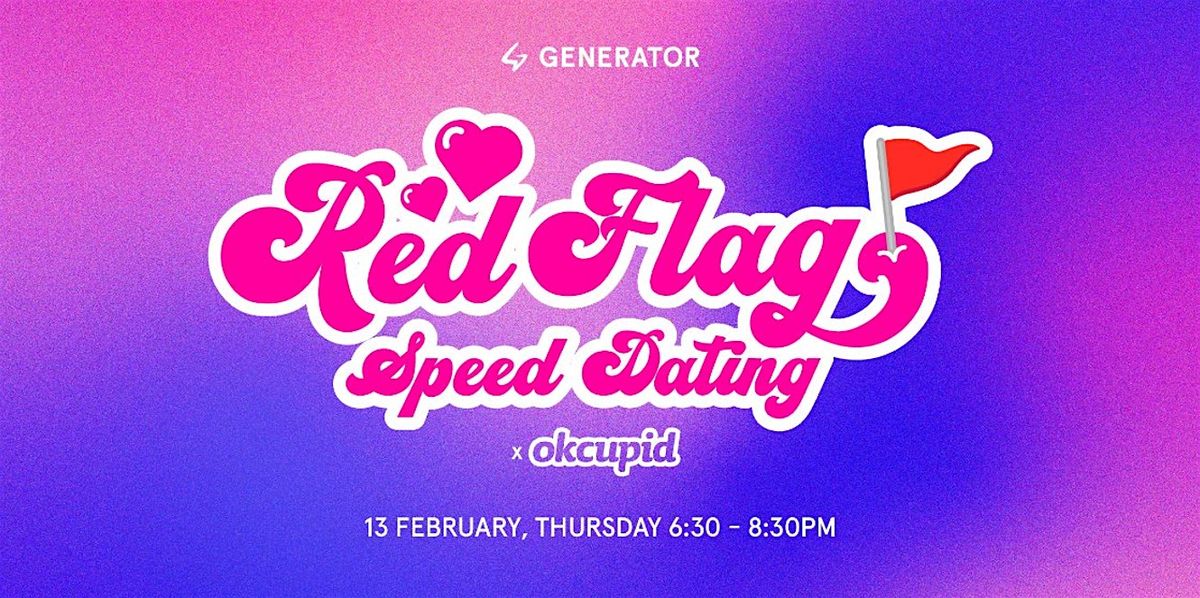 RED FLAG Speed Dating - Generator Berlin Alexanderplatz x OkCupid