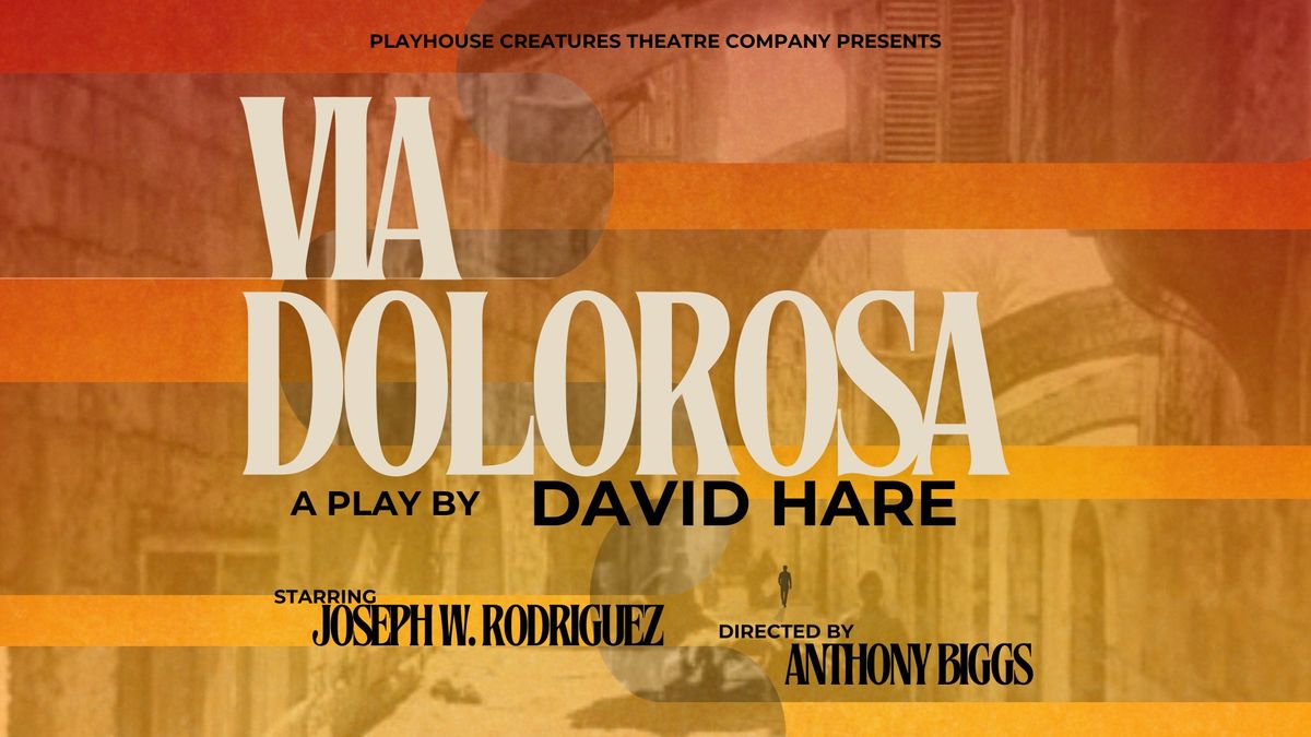 PCTC Presents: VIA DOLOROSA a play by David Hare @ Casa Clara