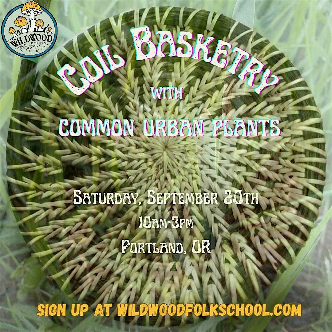 Coil Basketry with Common Urban Plants