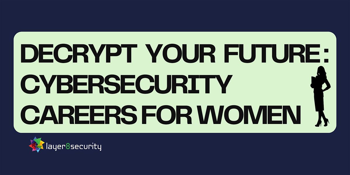 Decrypt Your Future: Cybersecurity Careers for Women