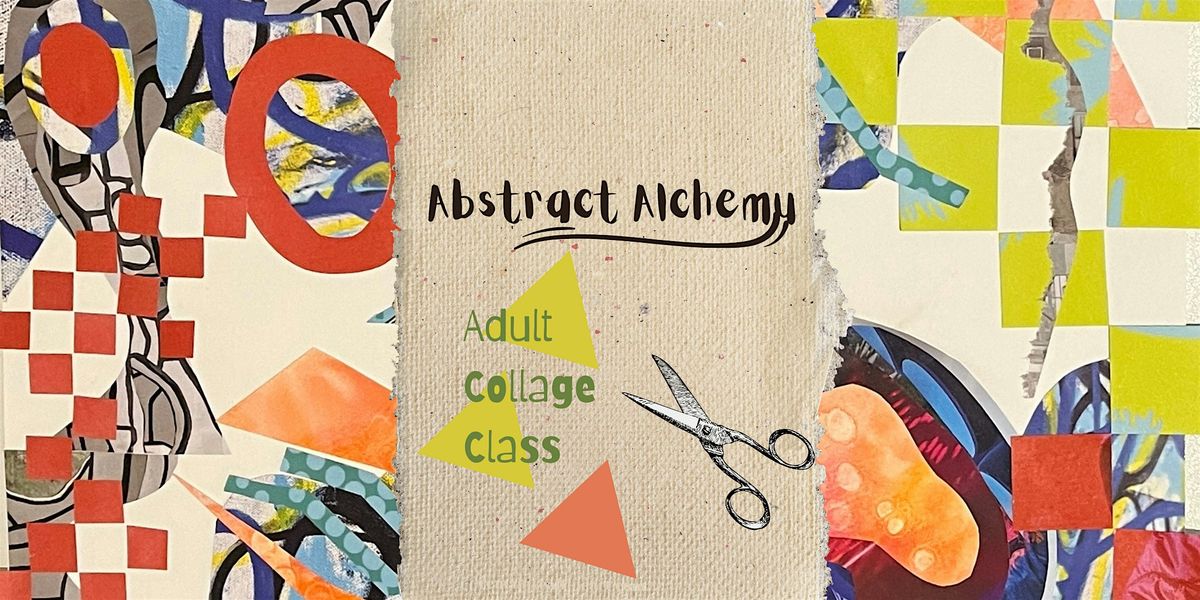 Abstract Alchemy Collage & Sip Class