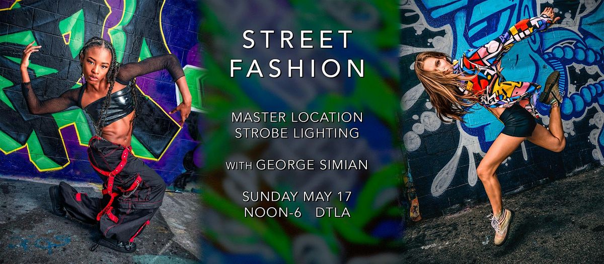 Street Fashion: Lighting on Location with George Simian - Los Angeles