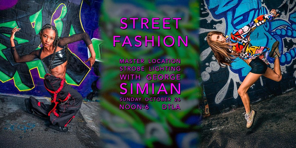 Street Fashion: Lighting on Location with George Simian - Los Angeles