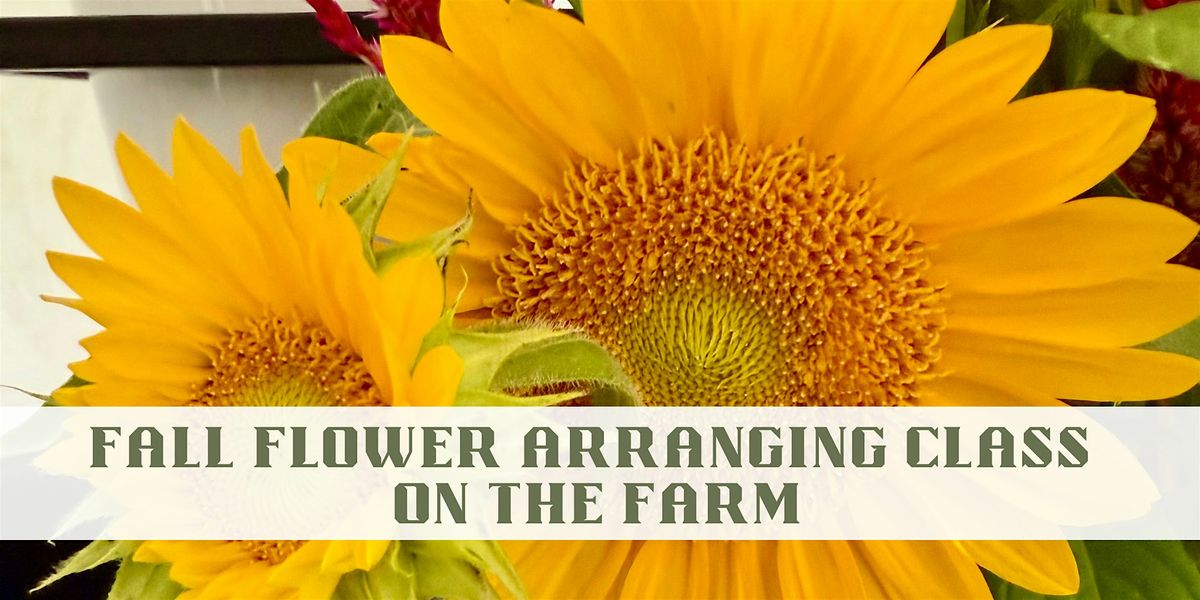 Fall Flower Arranging Class on the Farm