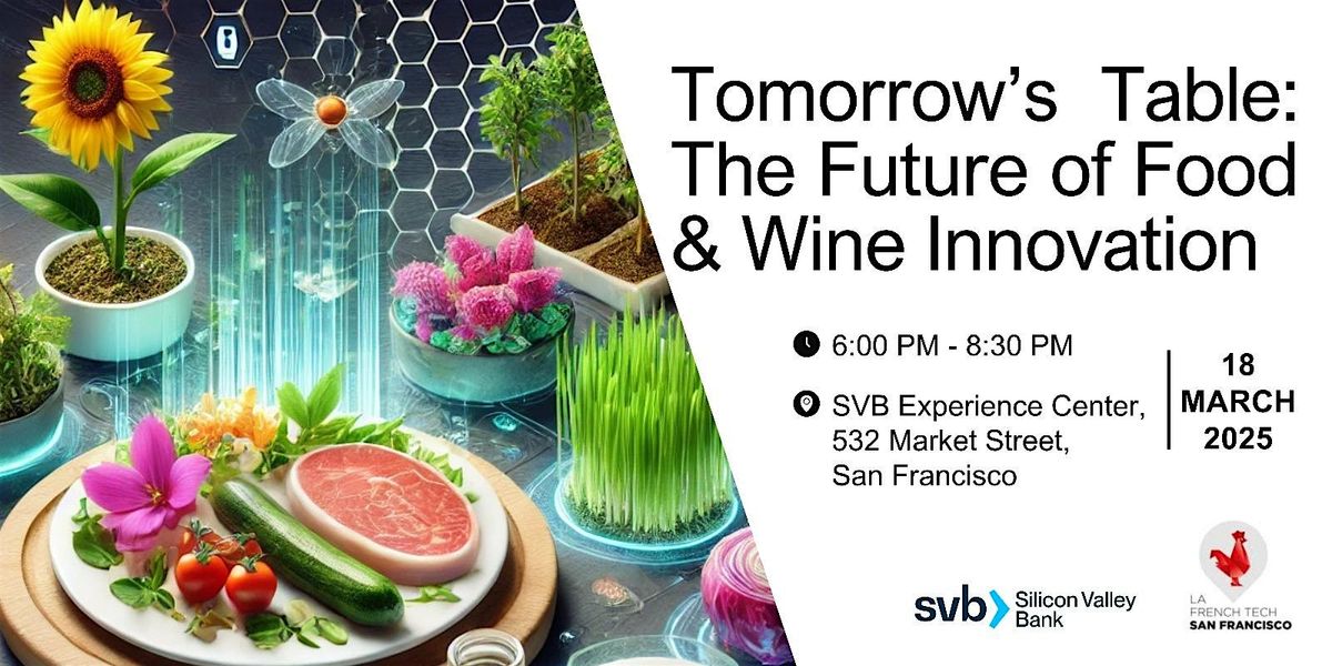 Tomorrow\u2019s Table: The Future of Food & Wine Innovation