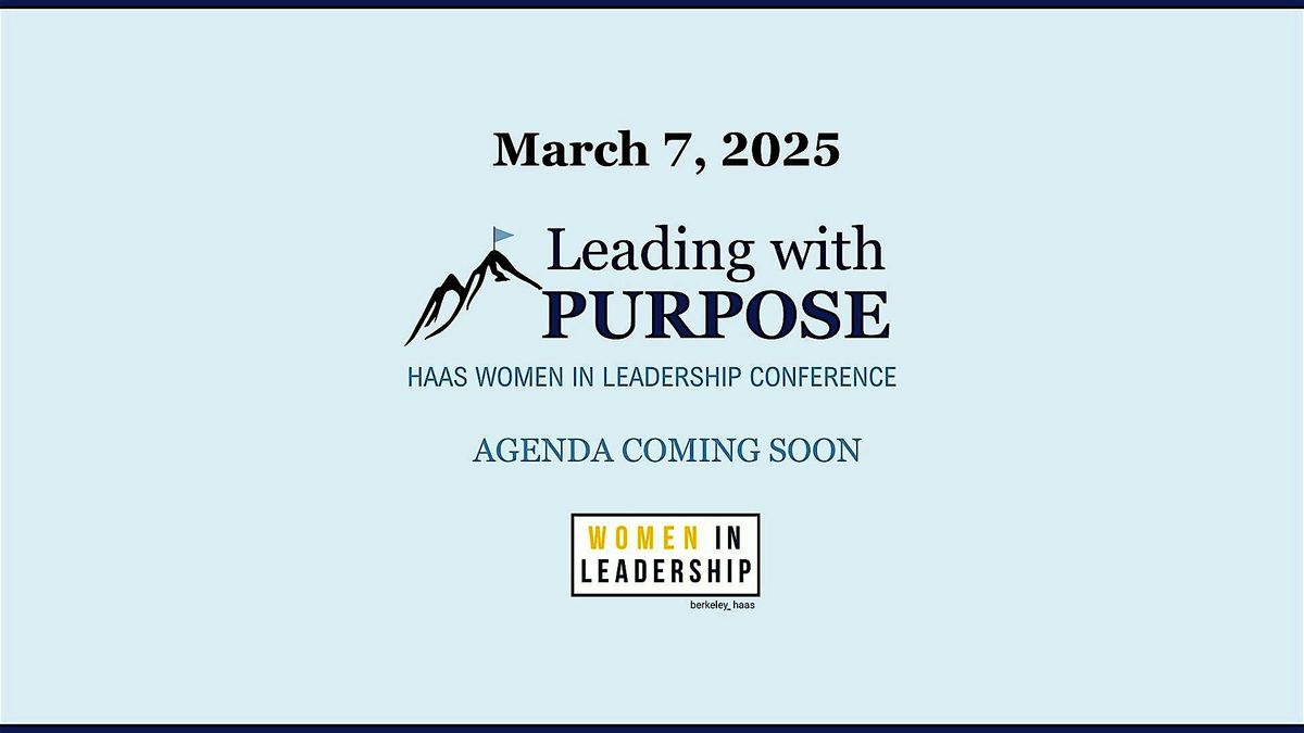 Leading With Purpose: Berkeley Haas Women in Leadership Conference 2025