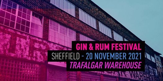 The Gin & Rum Festival - Sheffield - 2021