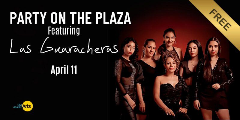 Party on the Plaza featuring Las Guaracheras