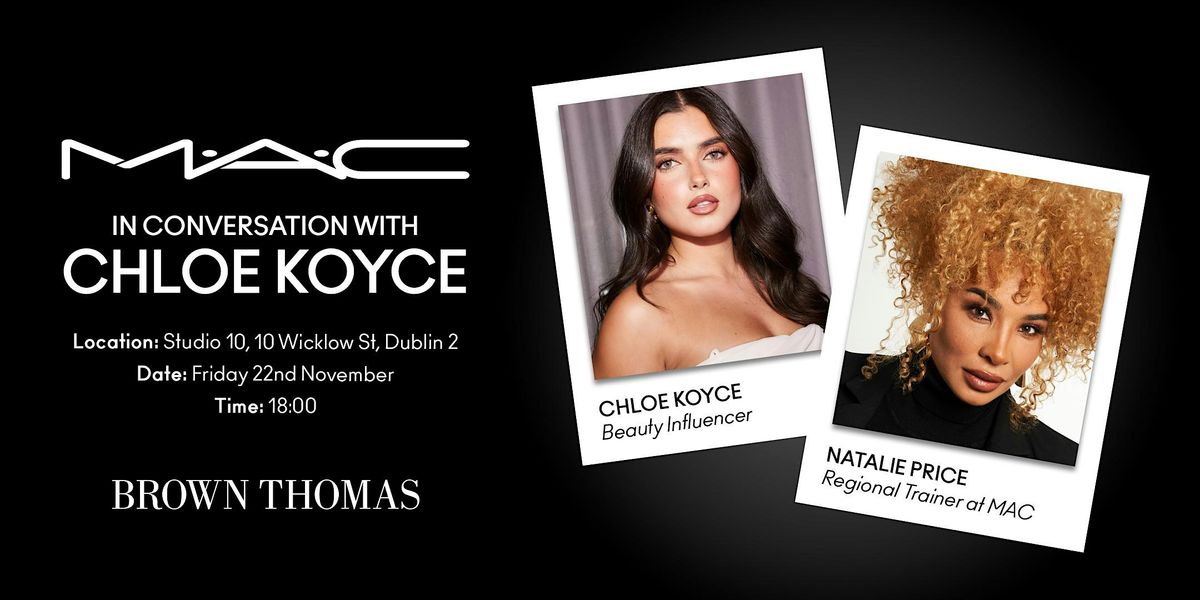 Brown Thomas x M\u00b7A\u00b7C: Makeup Masterclass with Natalie Price and Chloe Koyce