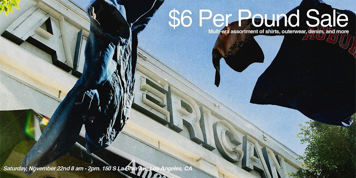 $6 Per Pound Vintage Sale