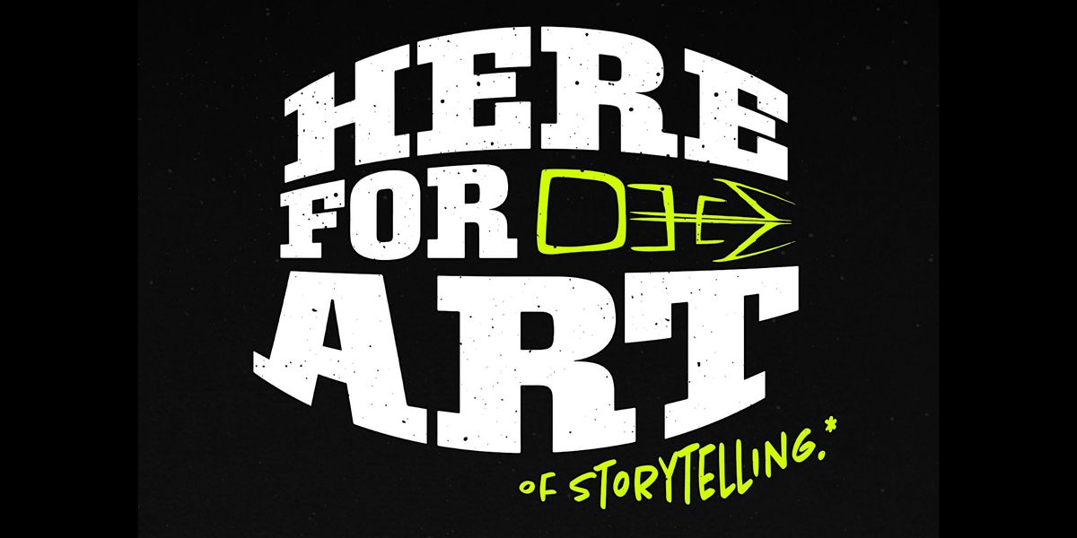 Here For The Art...of storytelling: Pop Up Exhibition