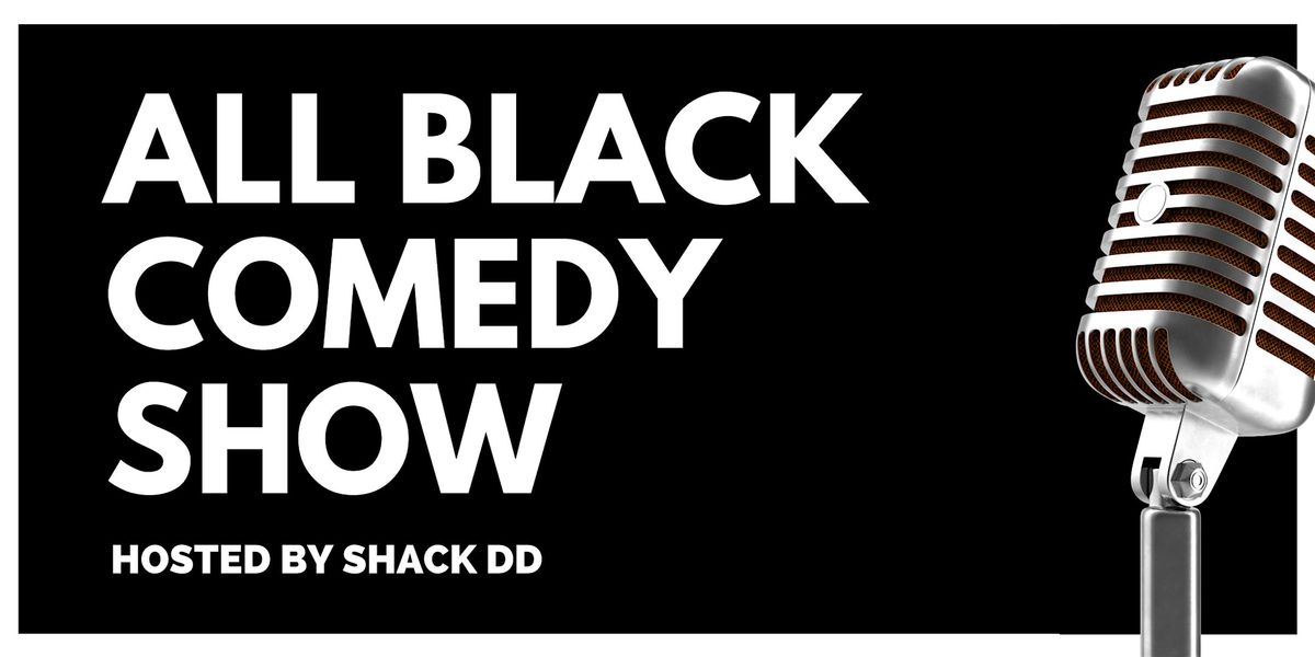 ALL BLACK COMEDY SHOW