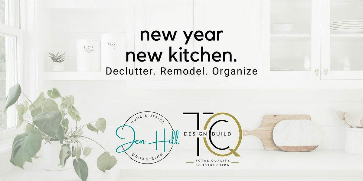 New Year, New Kitchen: Declutter, Remodel, & Organize