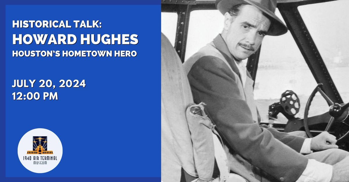 Museum Talk: Howard Hughes, Houston's Hometown Hero