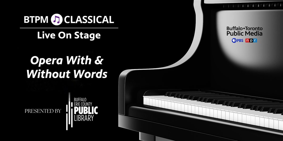 BTPM Classical Live  on Stage #33: Opera With & Without Words