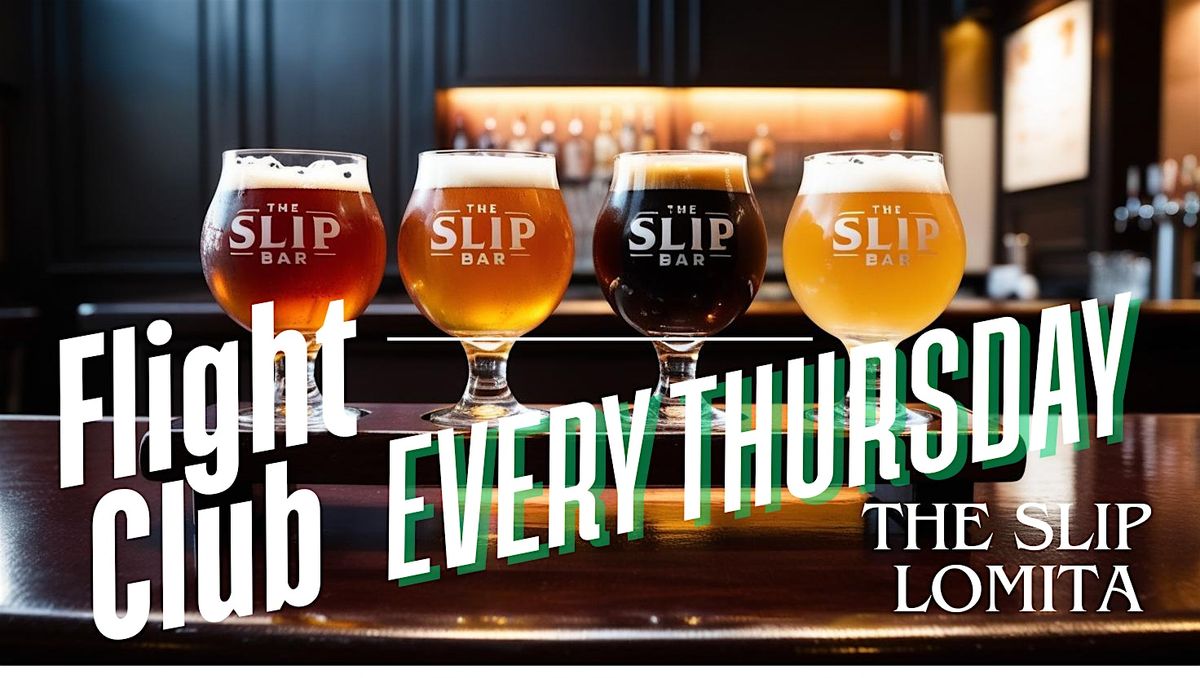 Flight Club, Every Thursday at The Slip Lomita