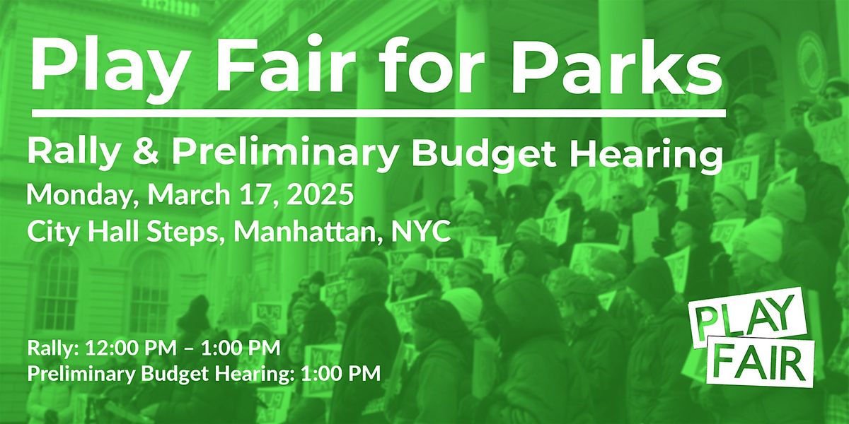 Play Fair for Parks Rally & Preliminary Budget Hearing