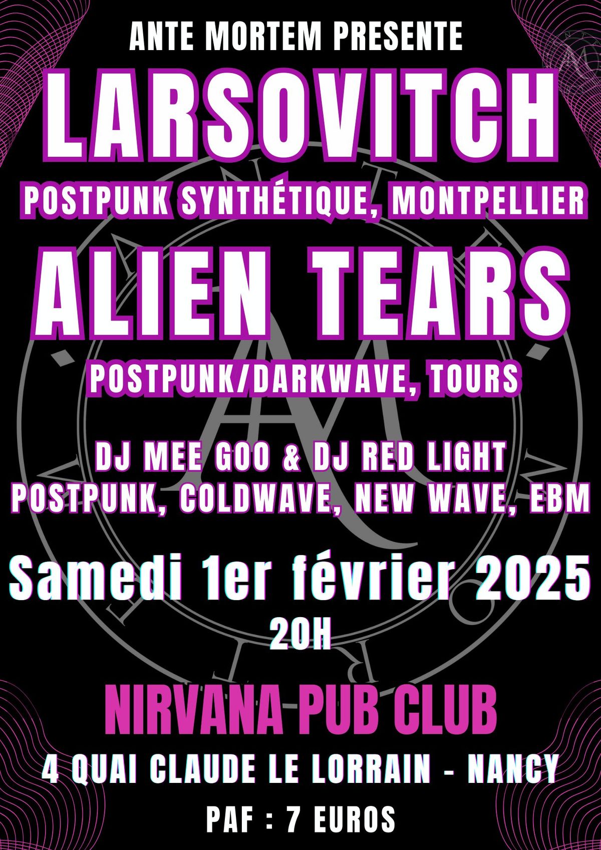 Ante Mortem Act.XIII : Alien Tears\/Larsovitch + DJ sets