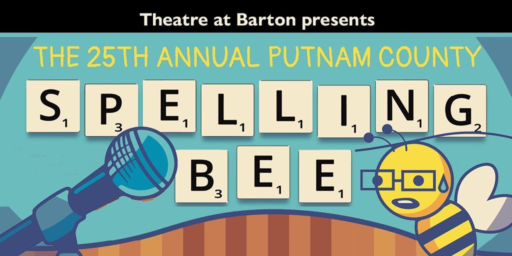 Theatre at Barton presents \u201cThe 25th Annual Putnam County Spelling Bee\u201d by Rob Urbinati 