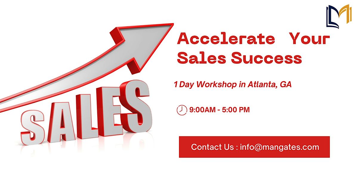 Accelerate Your Sales Success \u2013 1 Day Workshop in Atlanta, GA