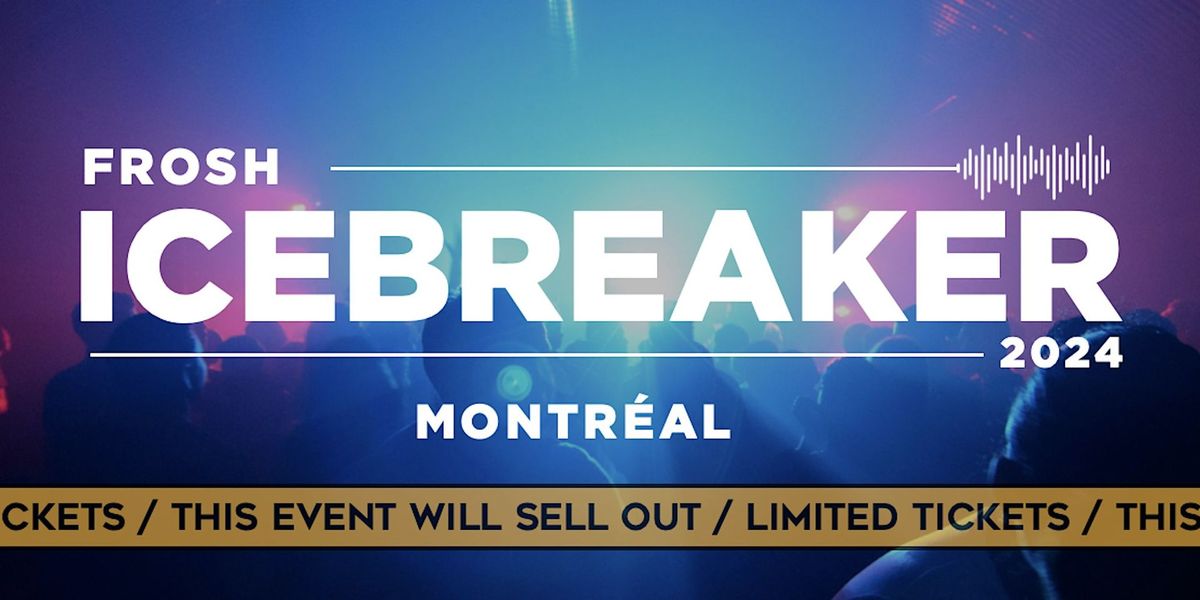 Frosh Icebreaker  \/ Montreal \/ 2024