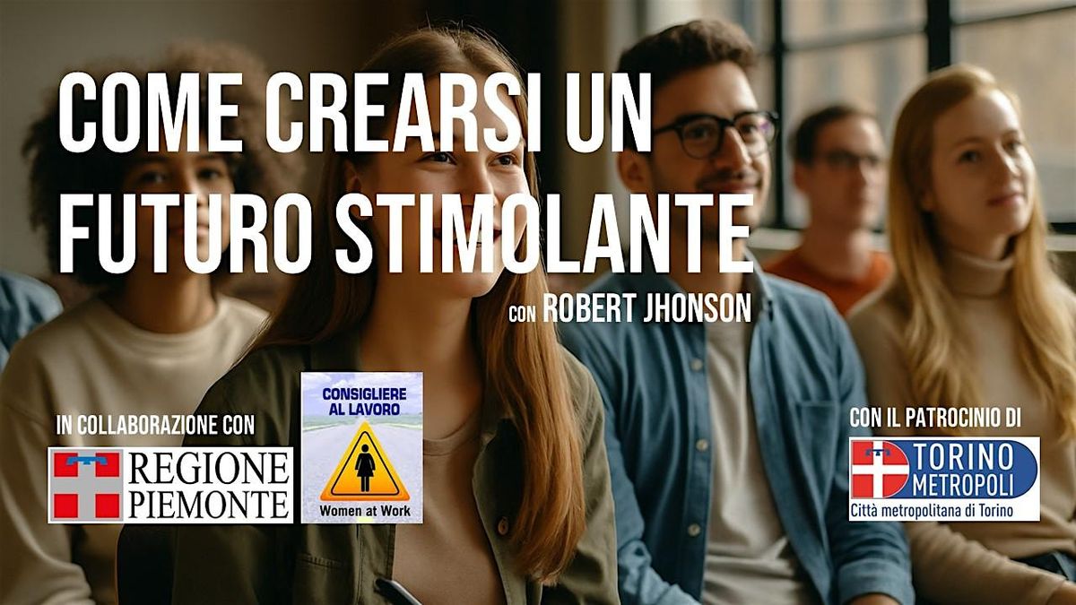 Come crearsi un futuro stimolante - Conferenza esperienziale per studenti