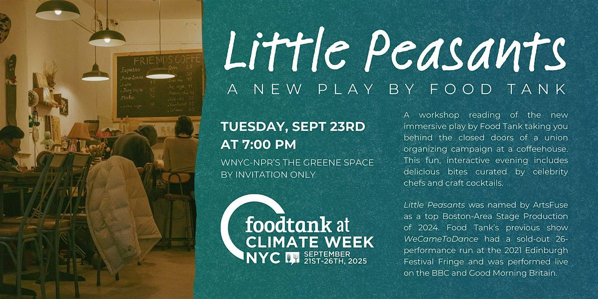 Climate Week NYC: Little Peasants. A New Play By Food Tank.