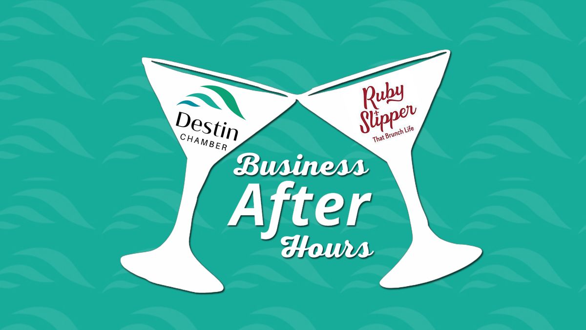 Business After Hours Sponsored by Ruby Slipper Destin