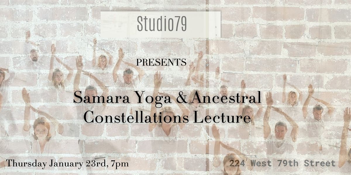 Samara Yoga & Ancestral Constellations Lecture