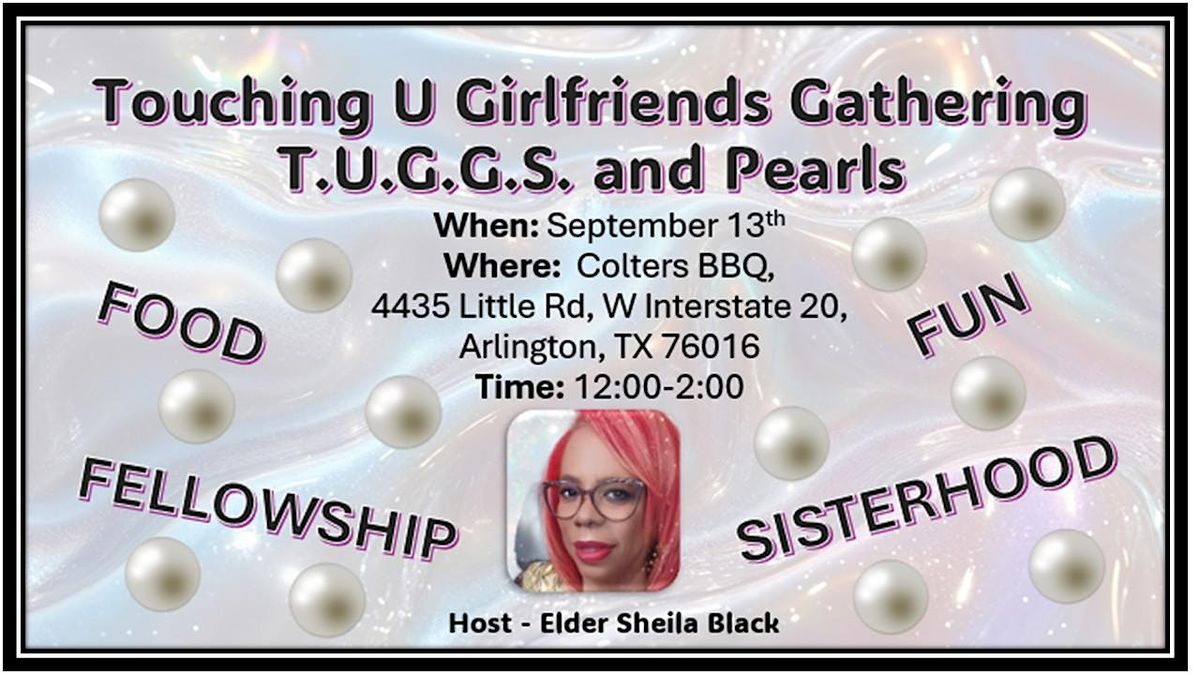 Touching U Girlfriends Gathering "T.U.G.G.S. and Pearls"