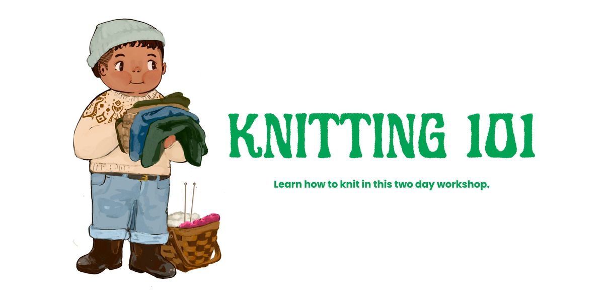 Knitting 101: A Two Day Workshop