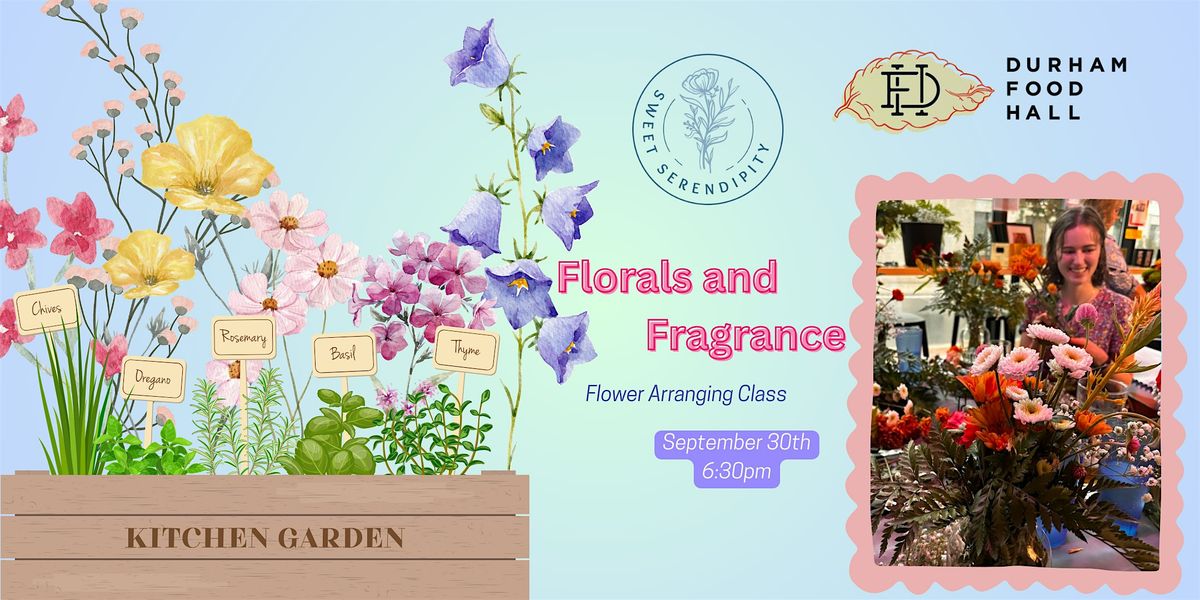 Florals and Fragrance Flower Arranging Class