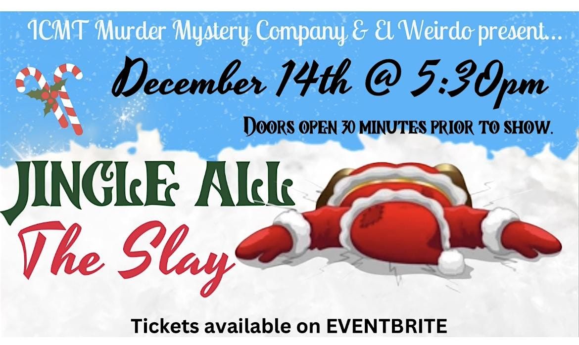 Jingle all the Slay - Holiday Mystery at El Weirdo