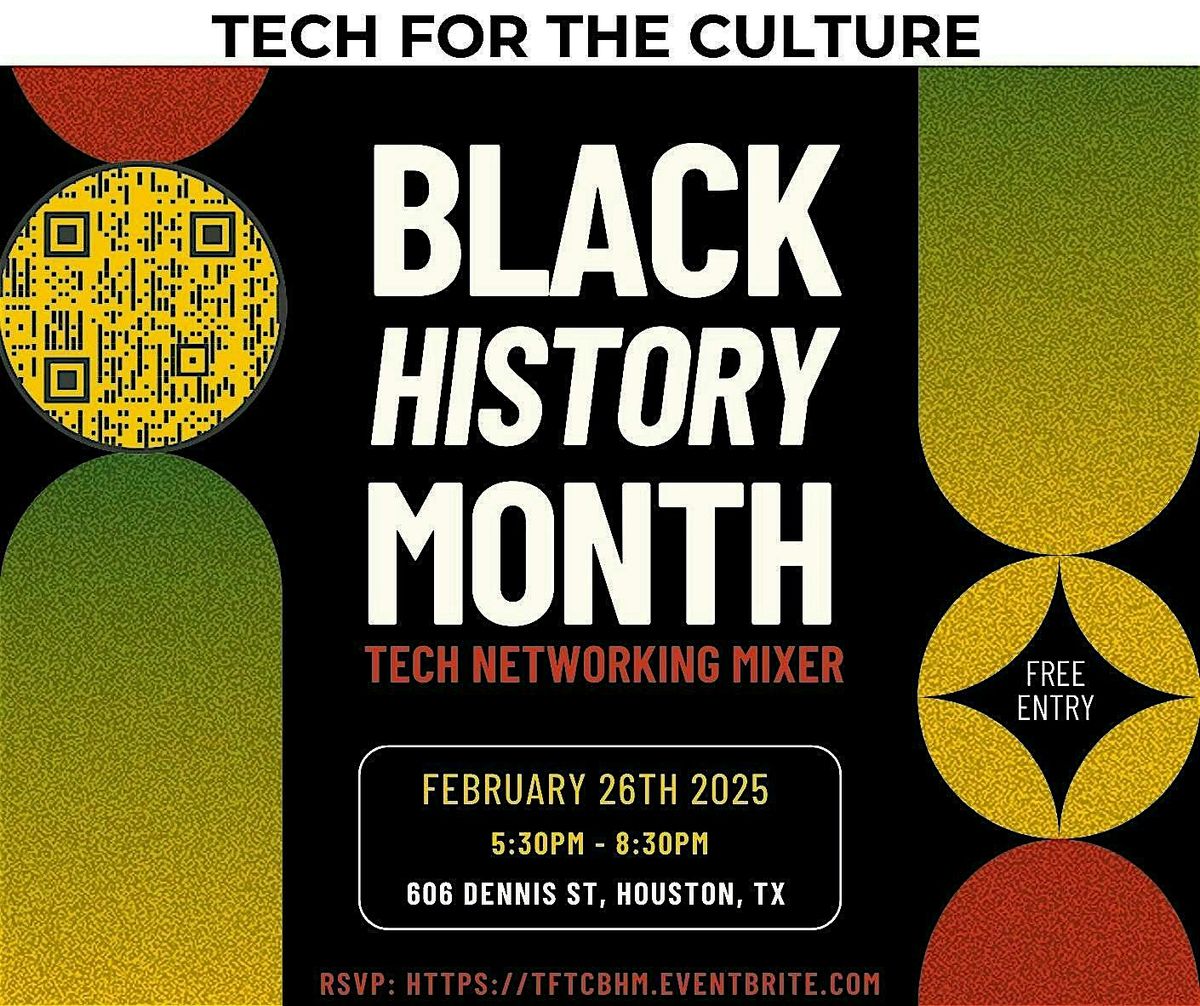 TECH FOR THE CULTURE: BLACK HISTORY MONTH TECH NETWORKING MIXER