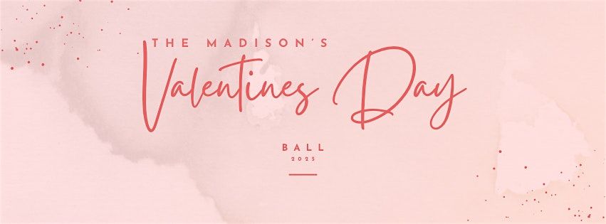 The Madison Valentines Day Ball