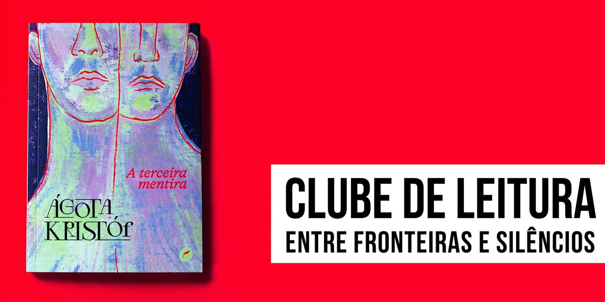 Clube de Leitura: A Terceira Mentira, de \u00c1gota Krist\u00f3f - com Diego Grando
