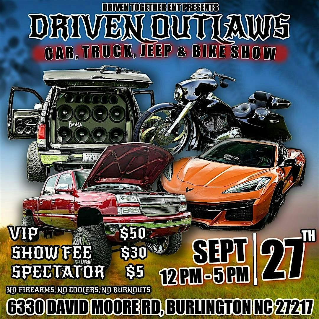 Driven Outlaws Car, Truck, Bike, Jeep  show