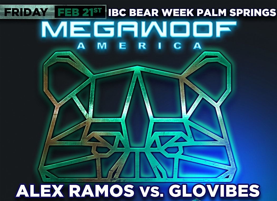 MEGAWOOF AMERICA - PALM SPRINGS - FRIDAY FEB 21