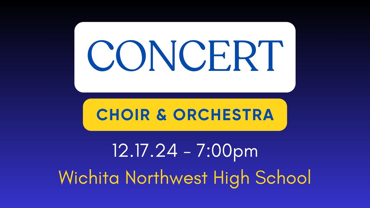 Choir & Orchestra Concert & Dessert Raffle at Wichita Northwest High School