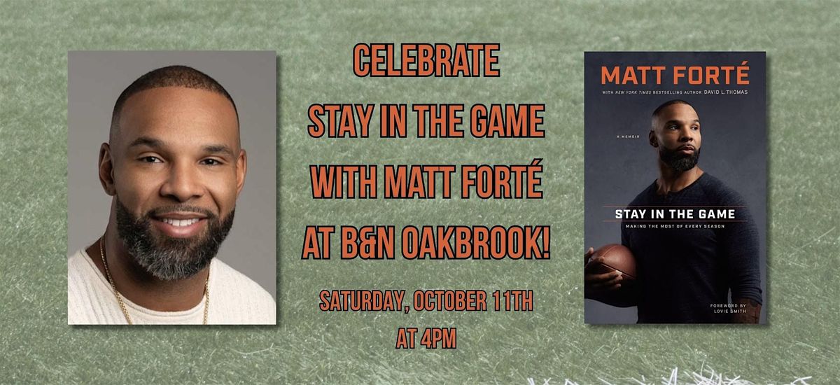 Matt Fort\u00e9 celebrates STAY IN THE GAME at B&N--Oakbrook, IL!