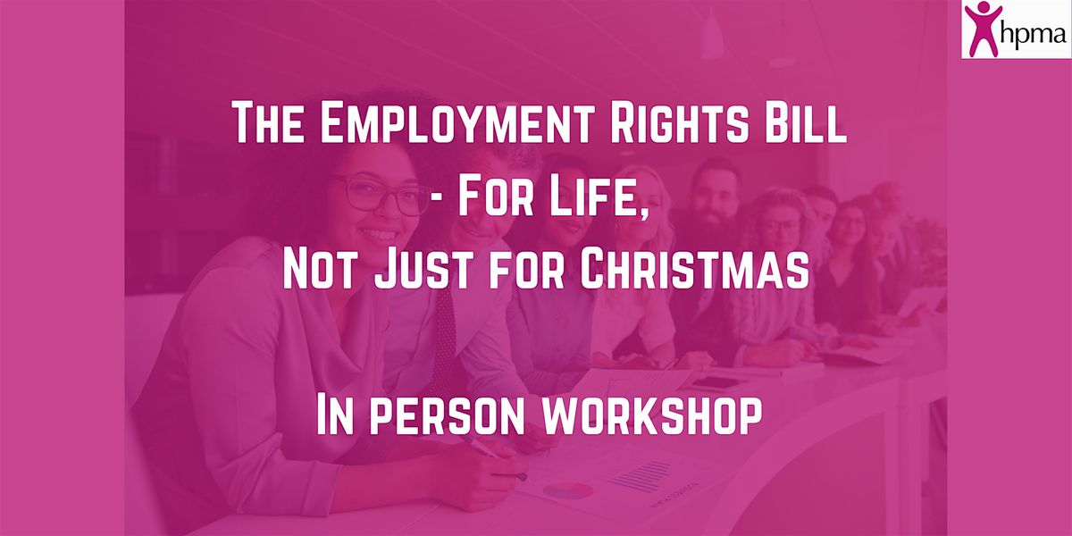 In Person The Employment Rights Bill - For Life, Not Just for Christmas
