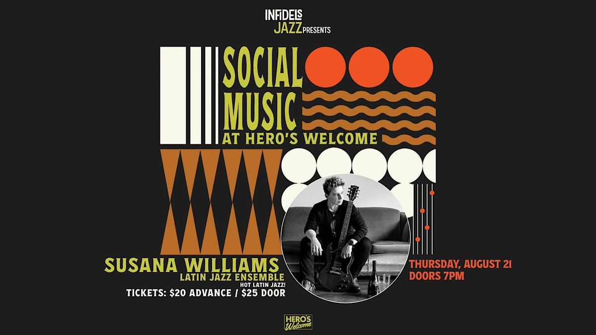 Infidels Jazz Presents: Susana Williams Latin Jazz at Hero's Welcome
