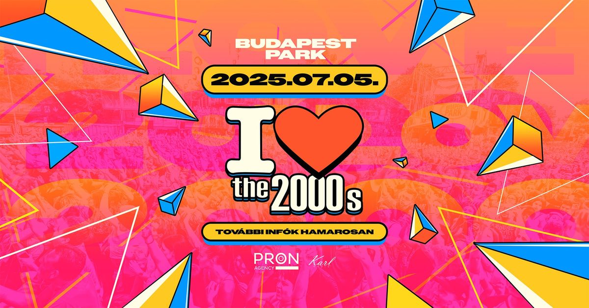 I love 2000's \u2718 Budapest Park 2025.07.05.