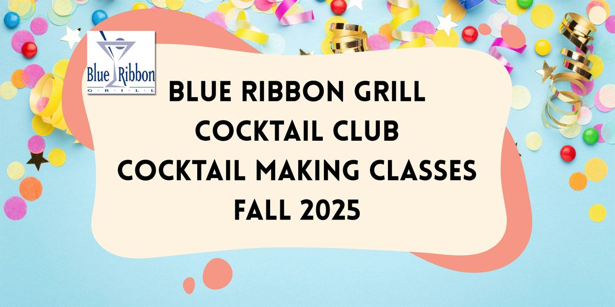 Cocktail Club- Cocktail Making Class for August- at Blue Ribbon Grill