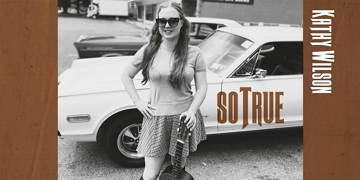 Kathy Wilson  "So  True" Solo Album Release