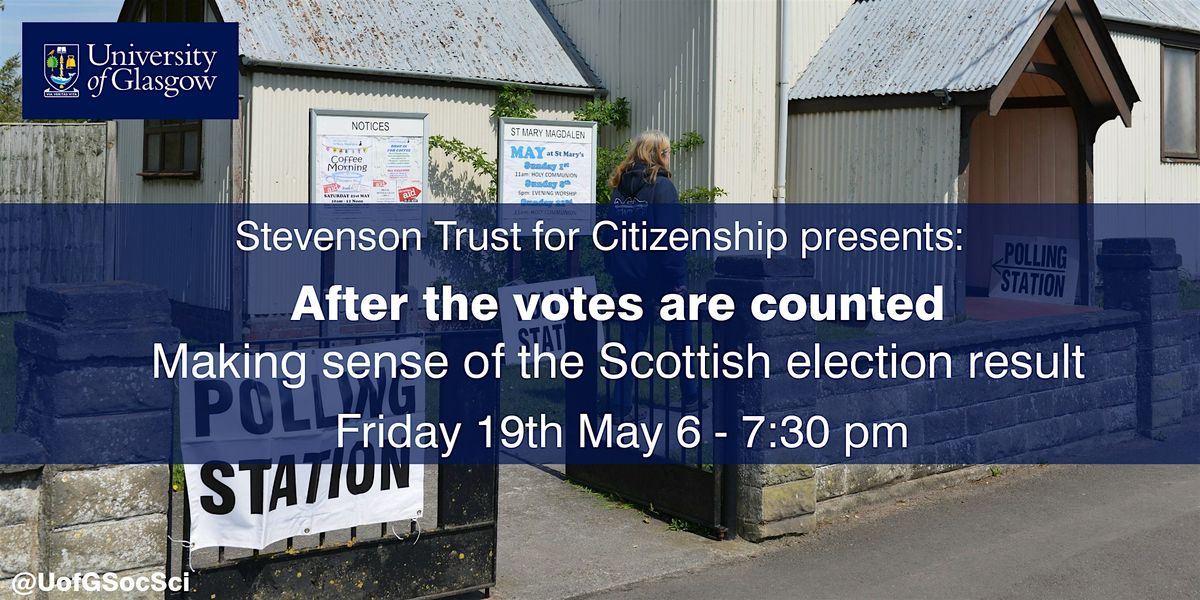 After the Votes are Counted: Making Sense of the Scottish Election Result