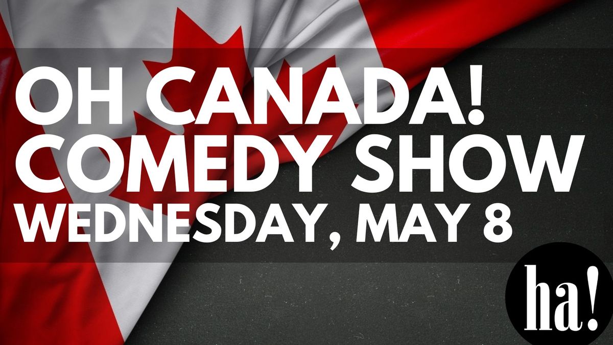 Oh Canada! Comedy Show - Halifax ComedyFest 2024