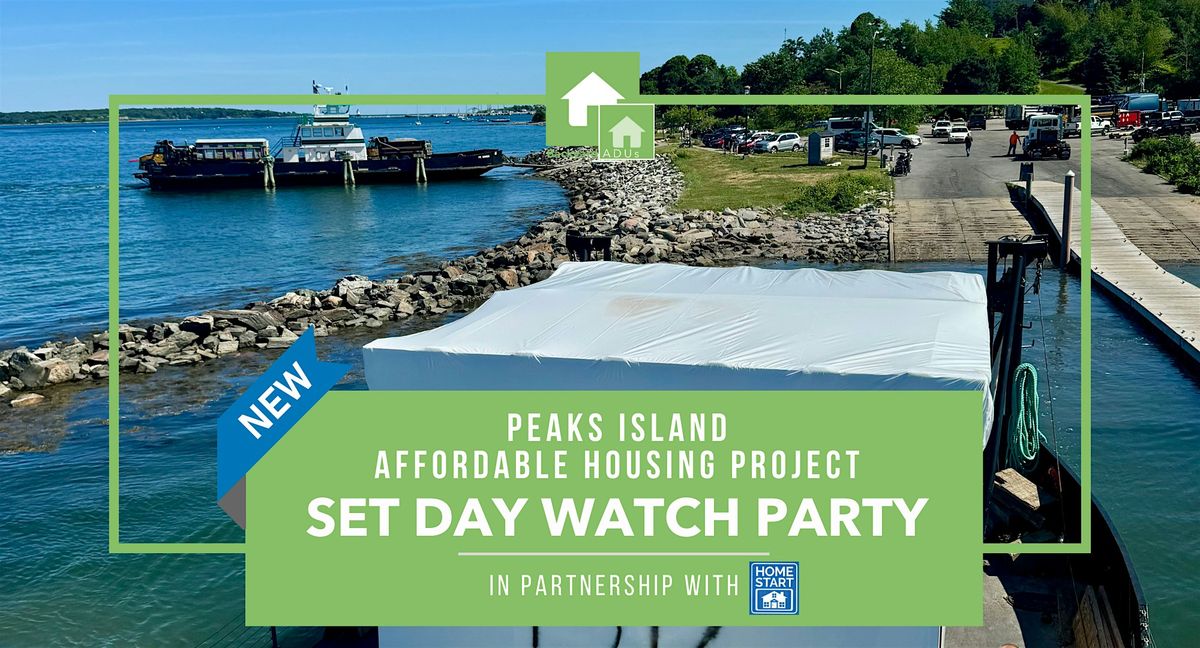 Peaks Island Affordable Housing Project: Set Day Viewing Party