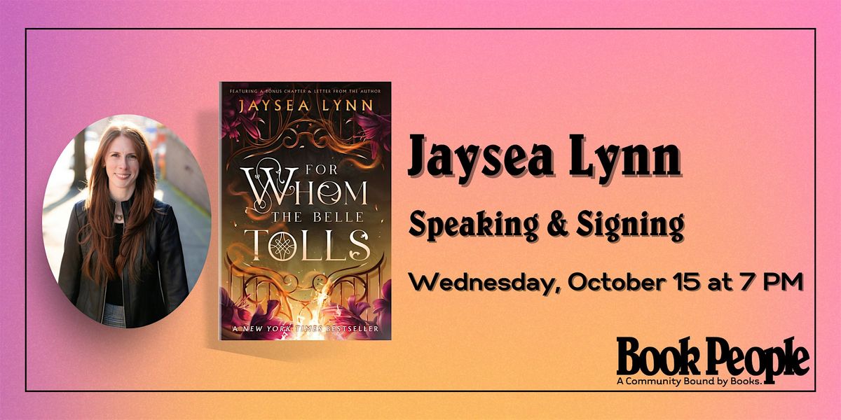 BookPeople Presents: Jaysea Lynn - For Whom the Belle Tolls